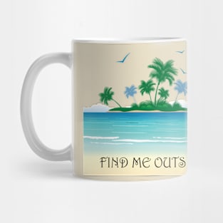 FIND ME OUTSIDE Mug